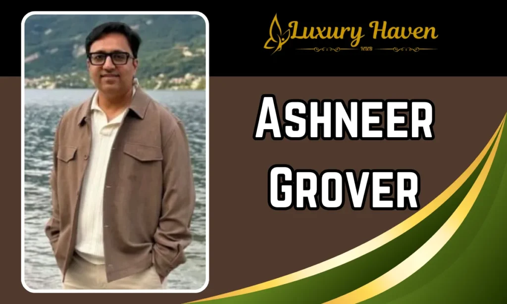 Ashneer Grover Age