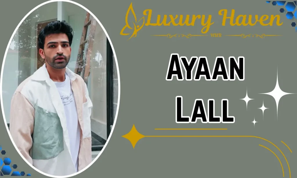 Ayaan Lall Age