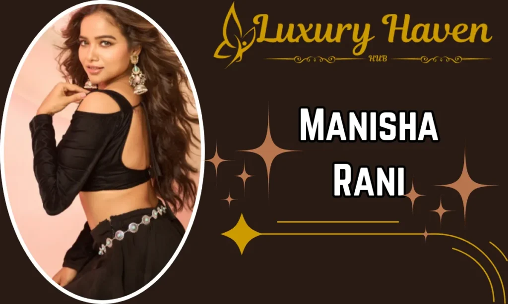 Manisha Rani Age